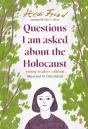 Questions I Am Asked About The Holocaust - Preview