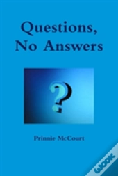 Questions, No Answers