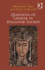 Questions Of Gender In Byzantine Society