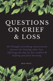Questions On Grief &Amp; Loss