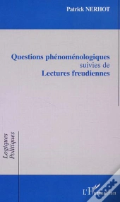 Questions Phenomenologiques ; Lectures Freudiennes