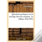 Questions Pratiques Sur Le Mariage Dans Les Missions. 2e Edition
