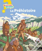 Questions Réponses 7+ : La Préhistoire