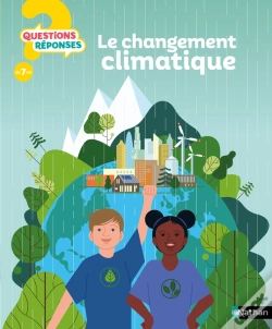 Capa do artigo Questions Réponses 7+ : Le Changement Climatique