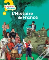 Questions Réponses 7+ Tome 40 : L'Histoire De France