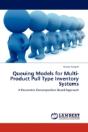 Queuing Models For Multi-Product Pull Type Inventory Systems - Preview