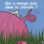 Qui A Mangé Mon Amie La Chenille ? - Preview