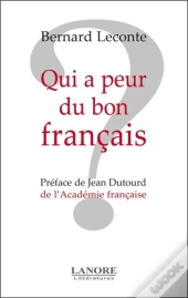 Qui A Peur Du Bon Francais ?