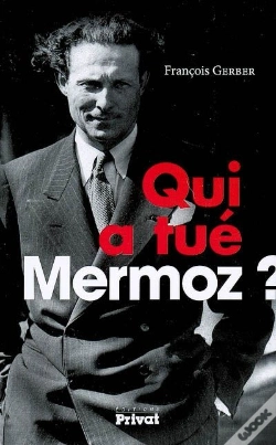 Capa do artigo Qui A Tué Mermoz ?