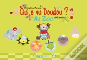 Qui A Vu Doudou ? Au Zoo