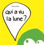 Qui A Vu La Lune ? - Preview