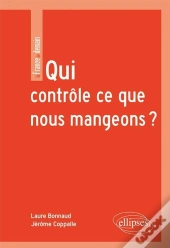 Qui Contrôle Ce Que Nous Mangeons ?