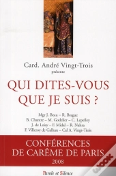 Qui Dîtes-Vous Que Je Suis ? Conference Carême Paris