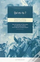 Qui Es-Tu ? Singularité, Relation, Identité Personnelle