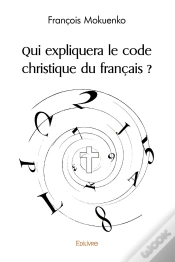 Capa do artigo Qui Expliquera Le Code Christique Du Français ?
