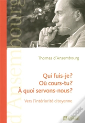Qui Fuis-Je ? Où Cours-Tu ? À Quoi Servons-Nous ? Vers L'Intériorité Citoyenne