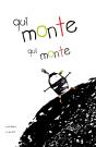 Qui Monte, Qui Monte - Preview