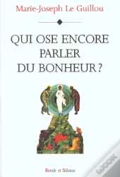 Qui Ose Encore Parler Du Bonheur ?