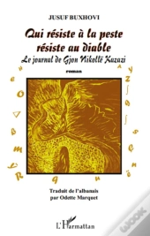 Qui Résiste À La Peste Résiste Au Diable ; Le Journal De Gjon Nikolle Kazazi