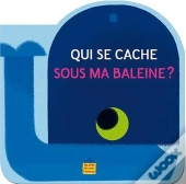 Qui Se Cache Sous Ma Baleine ?