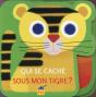 Qui Se Cache Sous Mon Tigre ? - Preview