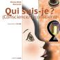 Qui Suis-Je ? La Conscience - L'Inconscient - Preview
