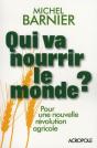 Qui Va Nourrir Le Monde ? Pour Une Nouvelle Révolution Agricole - Preview