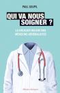 Qui Va Nous Soigner ? - Vers Un Changement Des Pratiques - Preview
