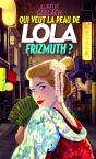 Qui Veut La Peau De Lola Frizmuth? - Preview
