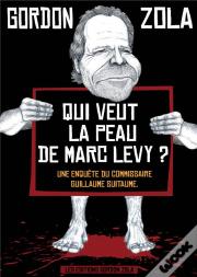 Qui Veut La Peau De Marc Levy?