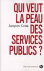 qui veut la peau des services publics? - Preview