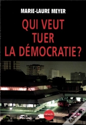 Qui Veut Tuer La Democratie ?