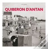 Quiberon D'Antan ; À Travers La Carte Postale Ancienne
