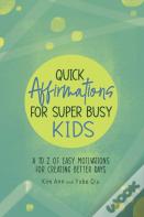 Quick Affirmations For Super Busy Kids