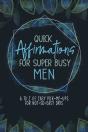 Quick Affirmations For Super Busy Men - Preview