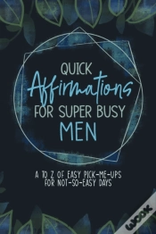 Capa do artigo Quick Affirmations For Super Busy Men
