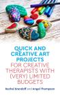 Quick And Creative Art Projects For Creative Therapists With (Very) Limited Budgets - Preview