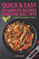 Quick And Easy 30-Minute Recipes Everyone Will Love