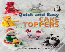 Quick And Easy Cake Toppers