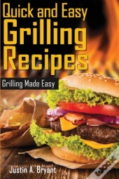 Quick And Easy Grilling Recipes