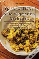 Quick And Easy Keto Vegetarian Cookbook