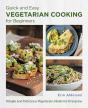 Quick And Easy Vegetarian Cooking For Beginners - Preview