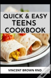 Quick & Easy Teens Cookbook