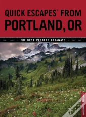 Quick Escapes(R) From Portland, Or