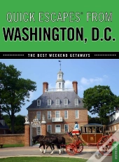 Quick Escapes(R) From Washington, D.C.