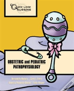 Capa do artigo Quick Look Nursing: Obstetric And Pediatric Pathophysiology