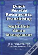 Quick Service Restaurants, Franchising, And Multi-Unit Chain Management