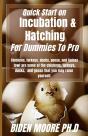 Quick Start On Incubation & Hatching For Dummies To Pro - Preview