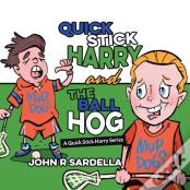 Quick Stick Harry And The Ball Hog