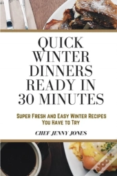 Quick Winter Dinners Ready In 30 Minutes